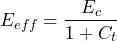 \[ E_{eff} = \frac{E_c}{1 + C_t} \]